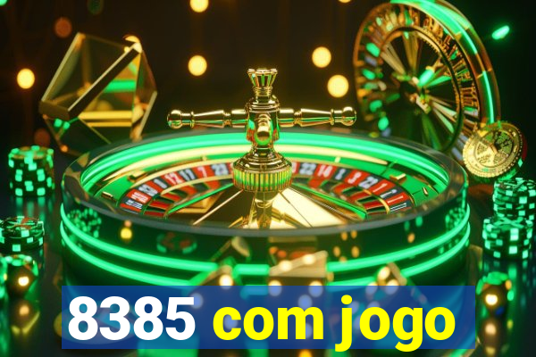 8385 com jogo